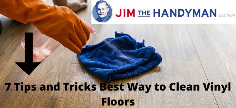 7 Tips and Tricks Best Way to Clean Vinyl Floors